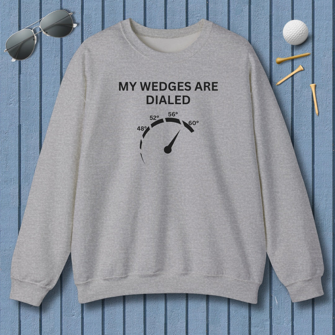 My Wedges are Dialed - Adult Golf Sweatshirt in Sport Grey