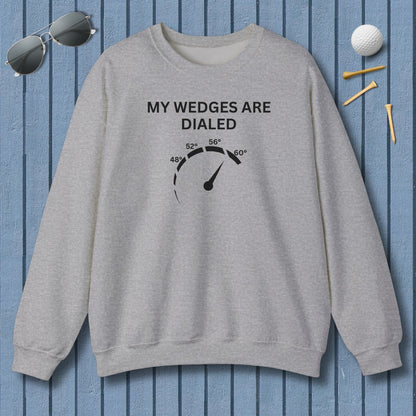 My Wedges are Dialed - Adult Golf Sweatshirt in Sport Grey