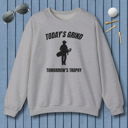Today's Grind - Tomorrow's Trophy (male) - Adult Golf Sweatshirt in Sport Grey
