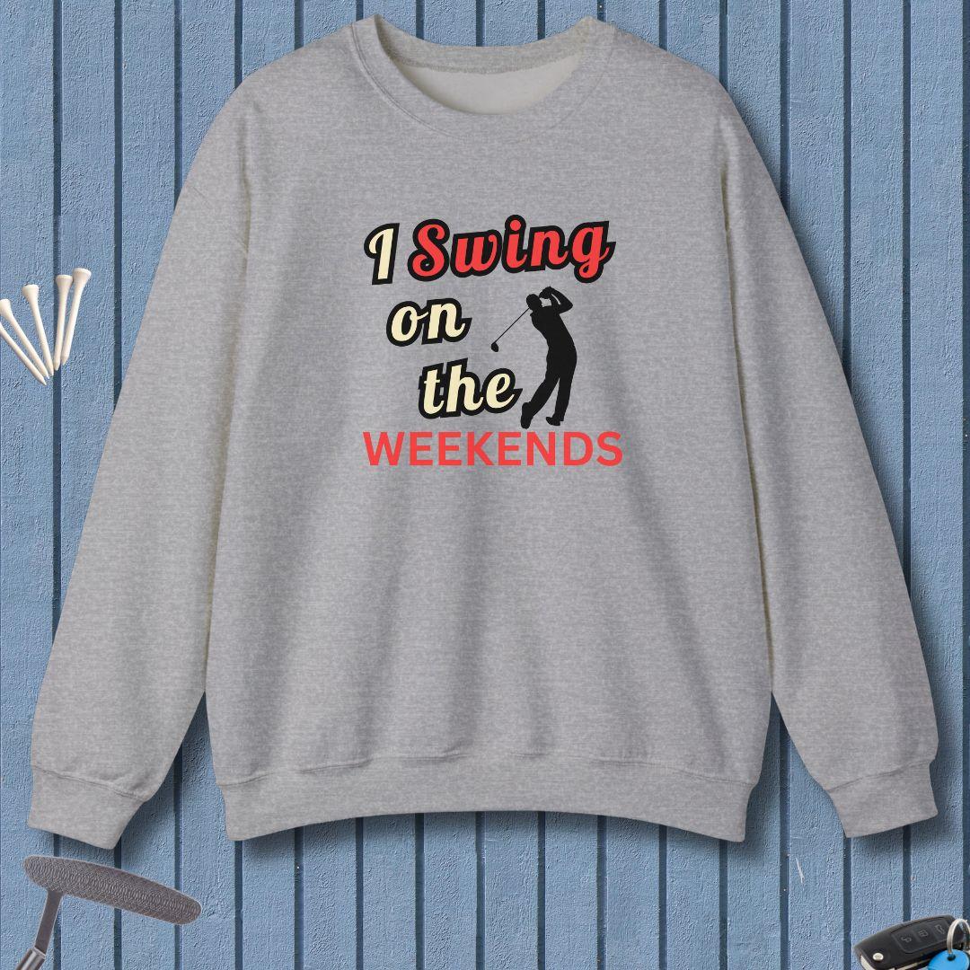 I Swing on the Weekends -  Sweatshirt