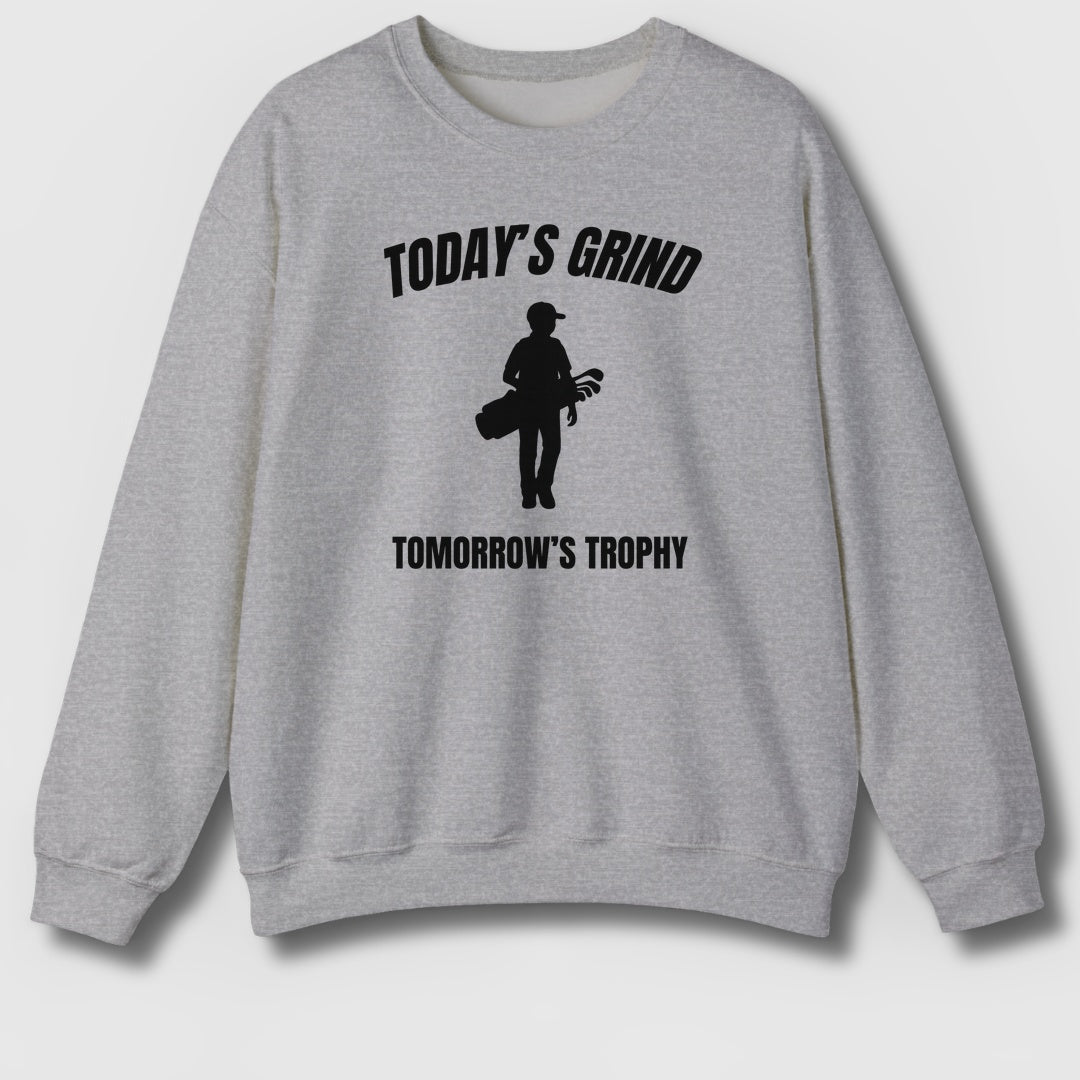 Today's Grind - Tomorrow's Trophy (male) - Adult Golf Sweatshirt in Sport Grey