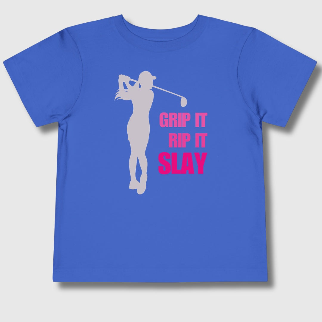 GRIP IT, RIP IT, SLAY (Female) - Toddler Golf T-Shirt in True Royal