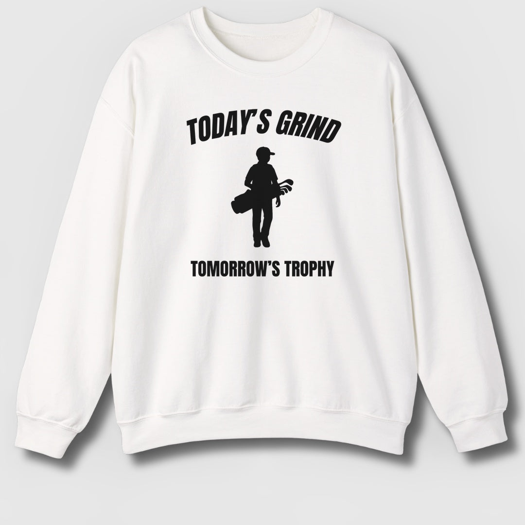 Today's Grind - Tomorrow's Trophy (male) - Adult Golf Sweatshirt in White