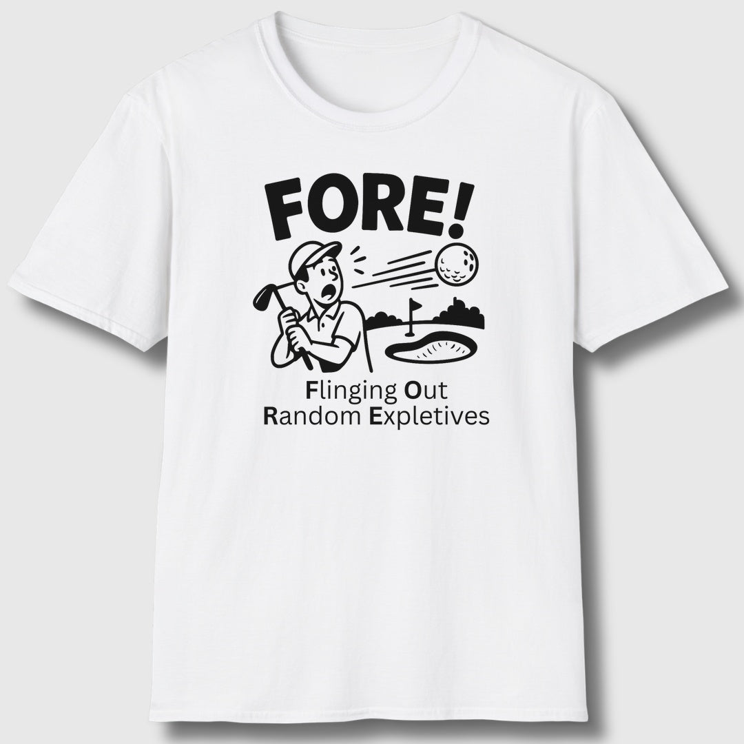 FORE! - Flinging Out Random Expletives! - Adult Golf T-Shirt in White