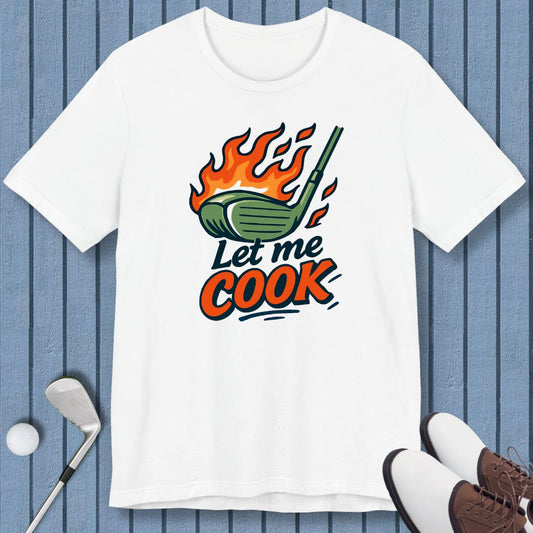 Let Me Cook - T-shirt