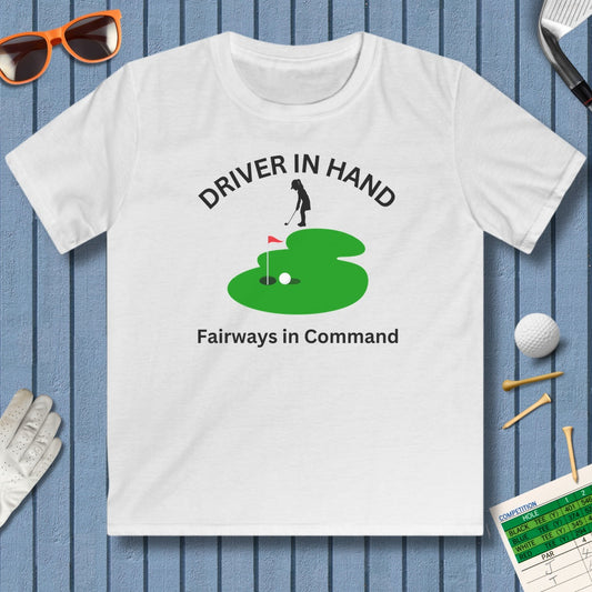 Driver in Hand - Fairways in Command (Female) - Youth Golf T-Shirt in White