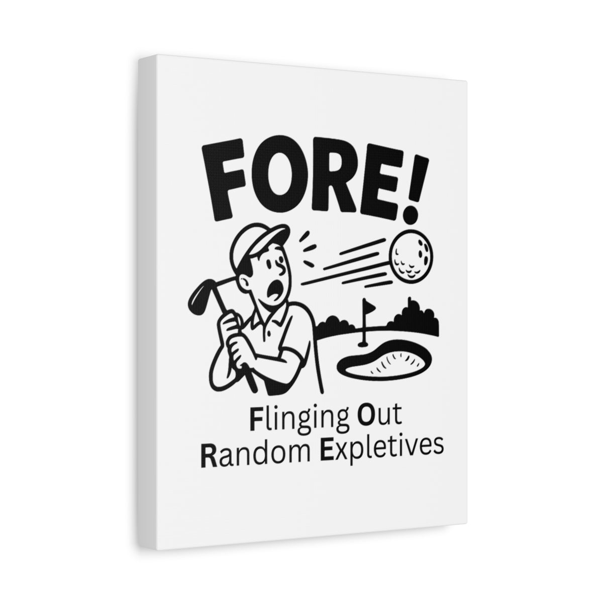 FORE! - Flinging Out Random Expletives! - Canvas Wall Art - White - 11×14 - front