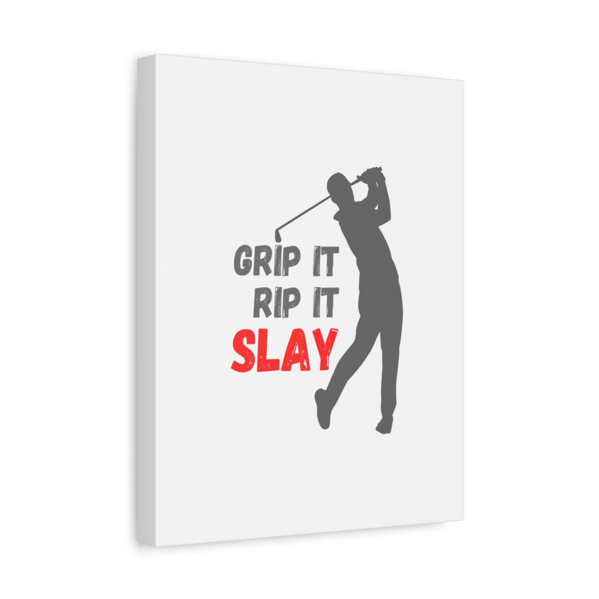 GRIP IT, RIP IT, SLAY (Male) - Canvas Wall Art - White - 11×14 - front
