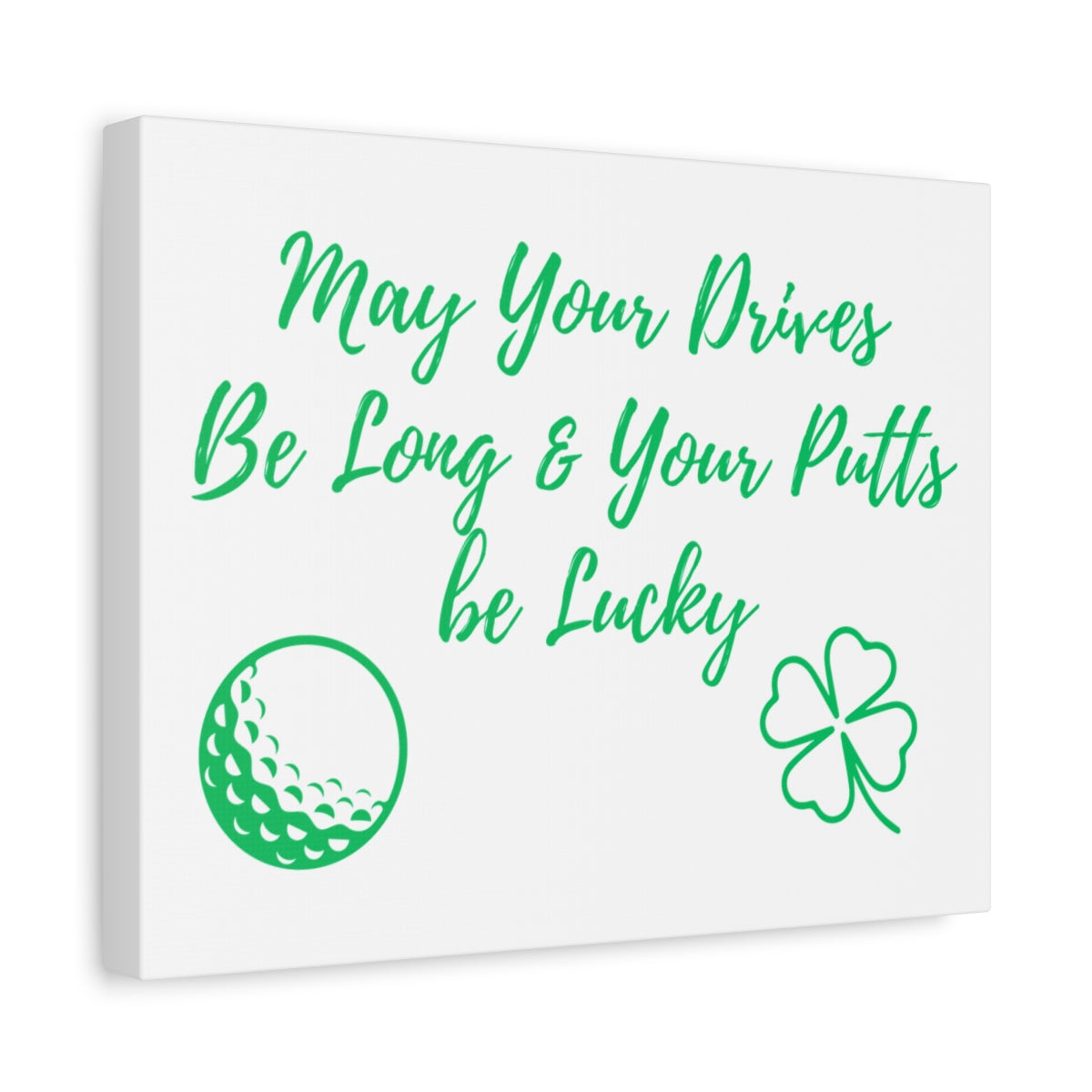 May Your Drives Be Long & Your Putts Be Lucky 🍀 - Canvas Wall Art - White - 11×14 - front