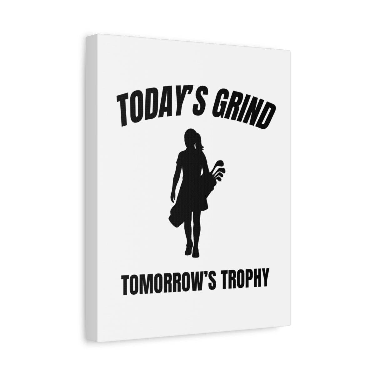 Today's Grind - Tomorrow's Trophy (female) - Canvas Wall Art - White - 11×14 - front