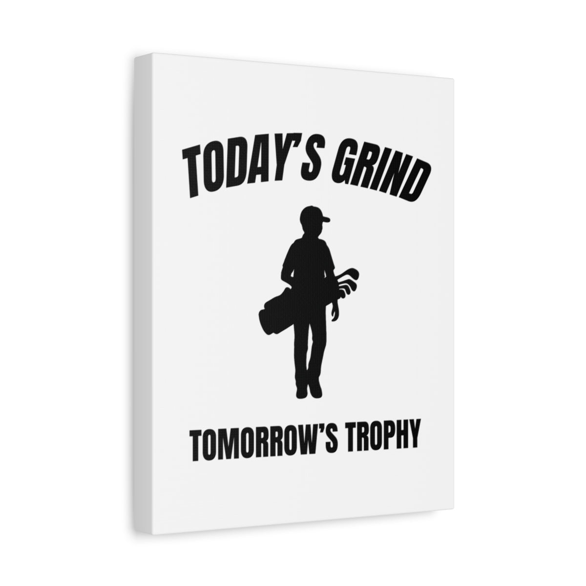 Today's Grind - Tomorrow's Trophy (male) - Canvas Wall Art - White - 11×14 - front