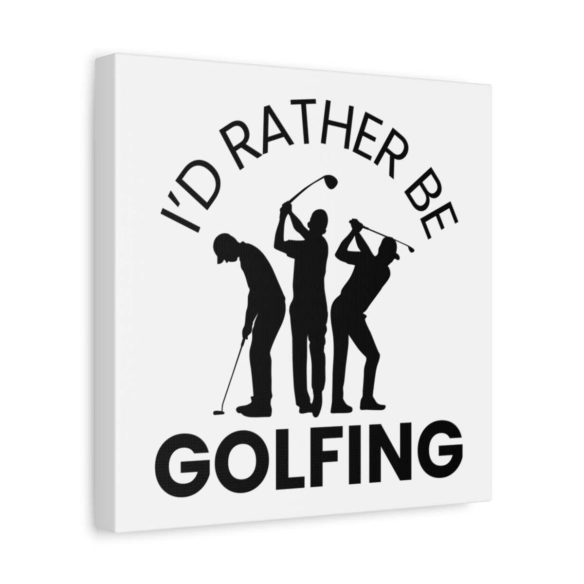 I'd Rather Be Golfing - Canvas Wall Art - White - 12×12 - front