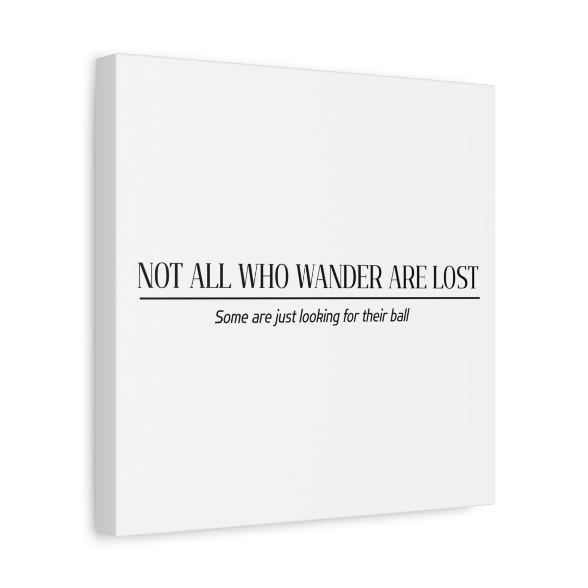 Not All Who Wander Are Lost - Canvas Wall Art - White - 12×12 - front