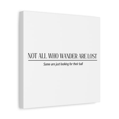 Not All Who Wander Are Lost - Canvas Wall Art - White - 12×12 - front