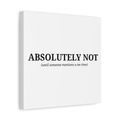 ABSOLUTELY NOT - Canvas Wall Art - White - 12×12 - front