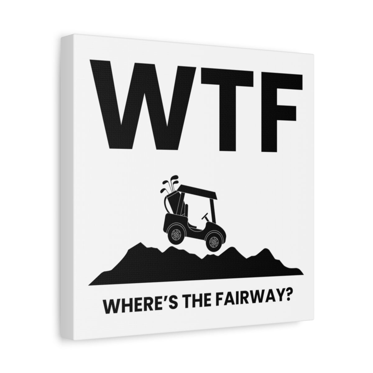 WTF - Where's the Fairway - Canvas Wall Art - White - 12×12 - front