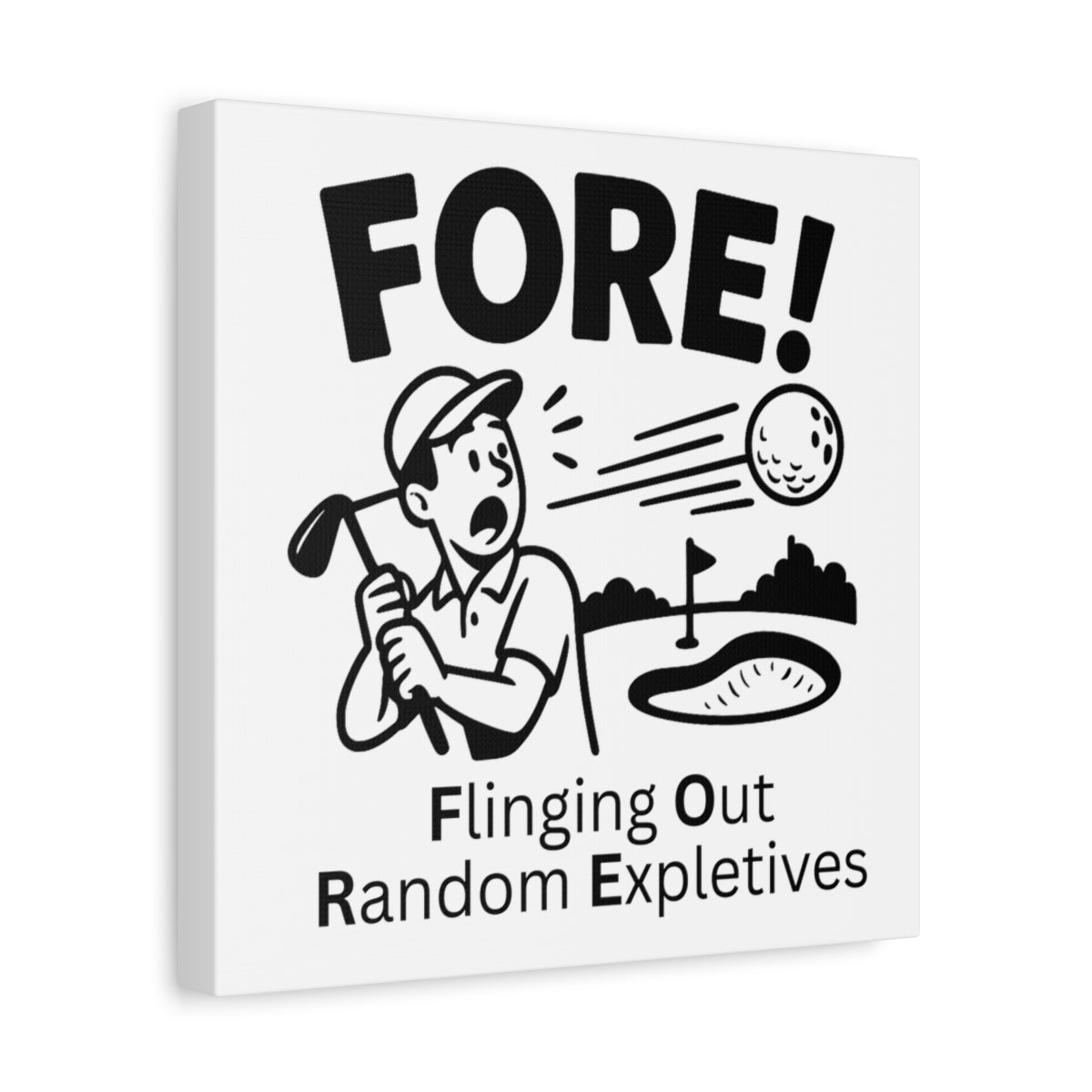 FORE! - Flinging Out Random Expletives! - Canvas Wall Art - White - 12×12 - front