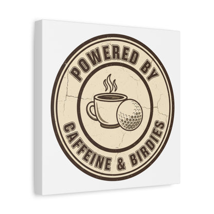 Powered by Caffeine & Birdies - Canvas Wall Art - White - 12×12 - front