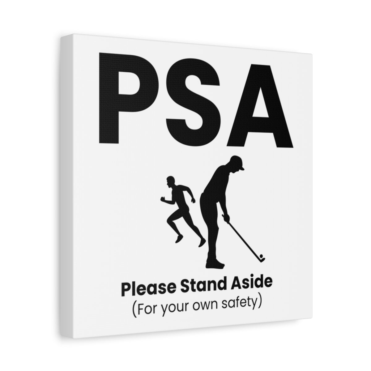 PSA - Please Stand Aside - Canvas Wall Art - White - 12×12 - front