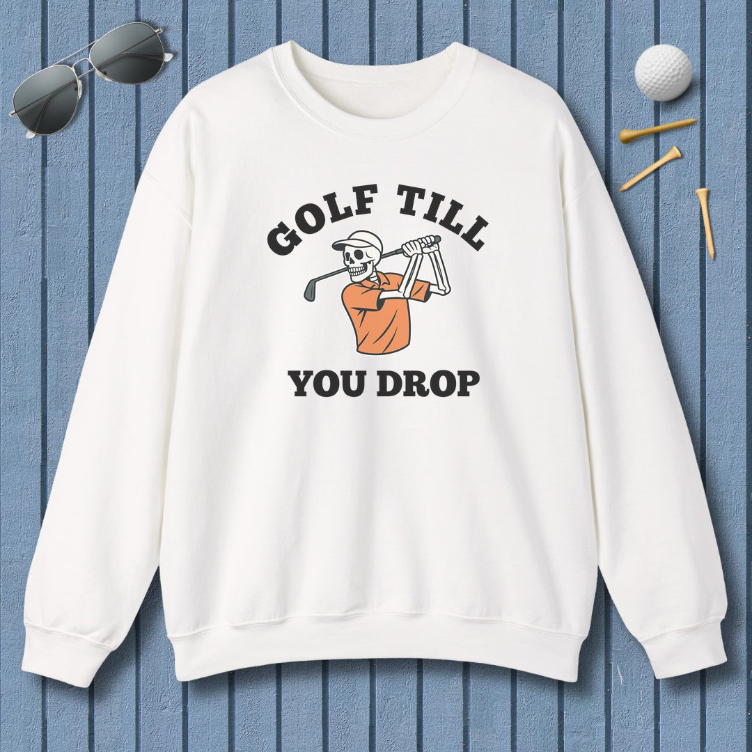 Golf Till You Drop - Adult Golf Sweatshirt in White