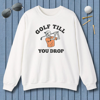 Golf Till You Drop - Adult Golf Sweatshirt in White