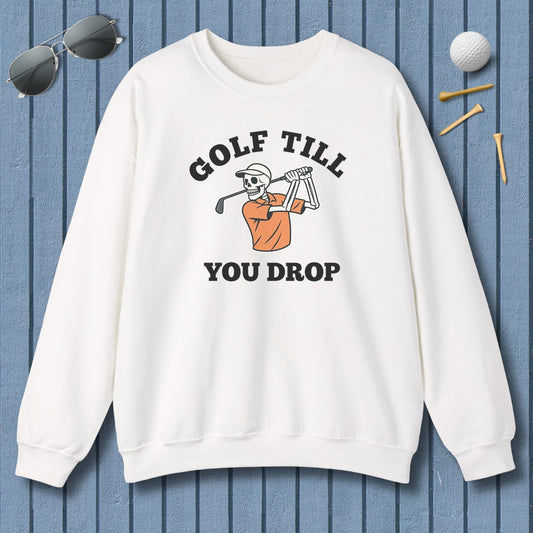 Golf Till You Drop - Adult Golf Sweatshirt in White