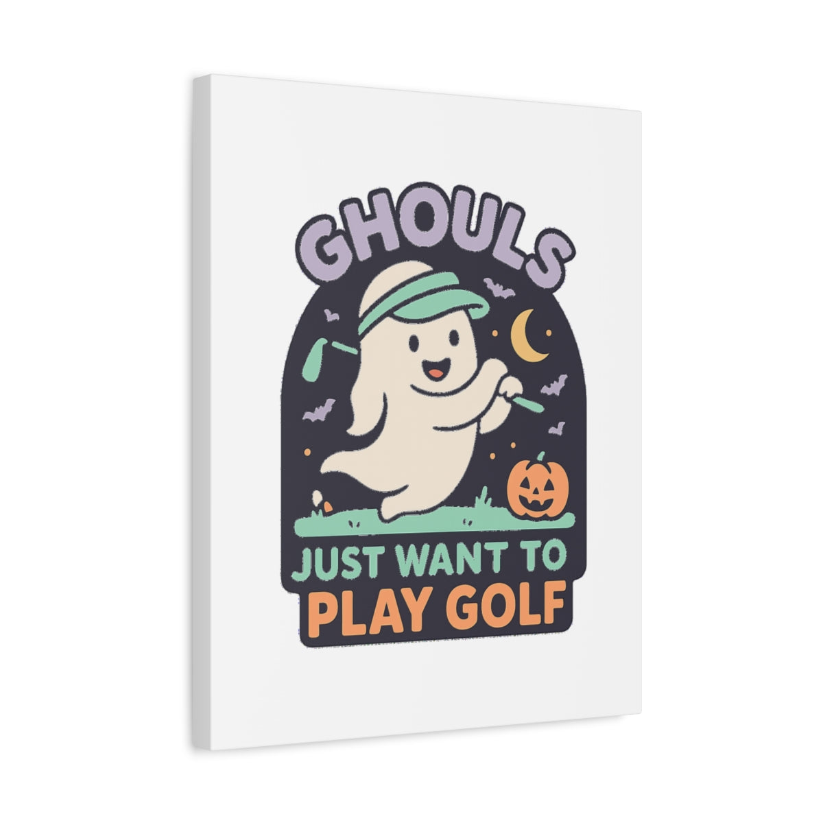 GHOULS Just want to Play Golf - Canvas Wall Art - White - 16×20 - front