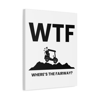 WTF - Where's the Fairway - Canvas Wall Art - White - 16×20 - front