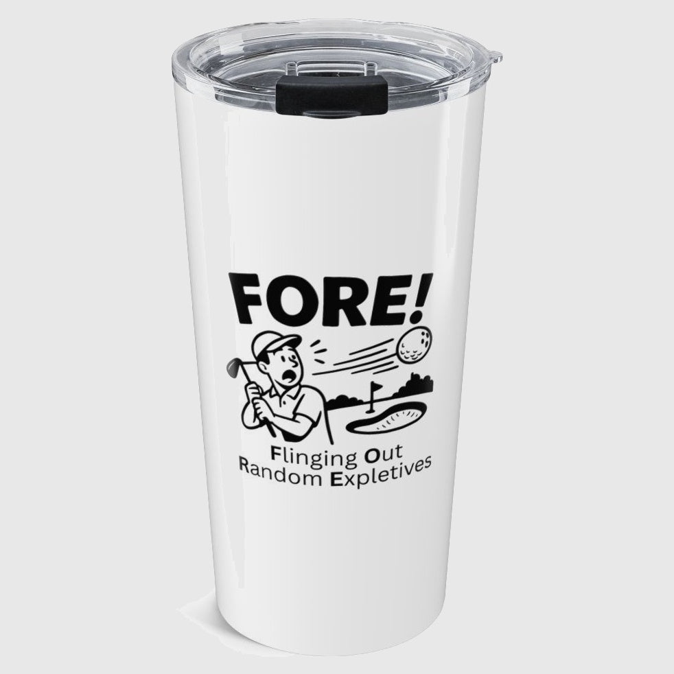 FORE! - Flinging Out Random Expletives! - 20oz Tumbler in White