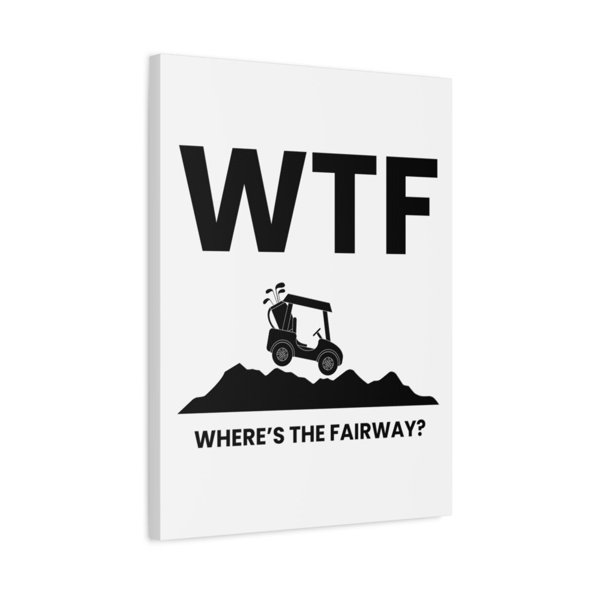 WTF - Where's the Fairway - Canvas Wall Art - White - 18×24 - front