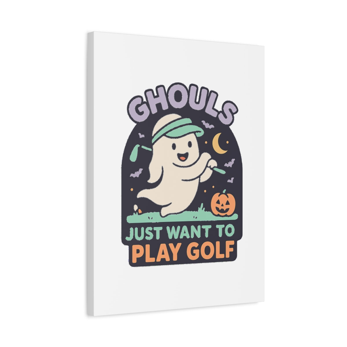 GHOULS Just want to Play Golf - Canvas Wall Art - White - 18×24 - front