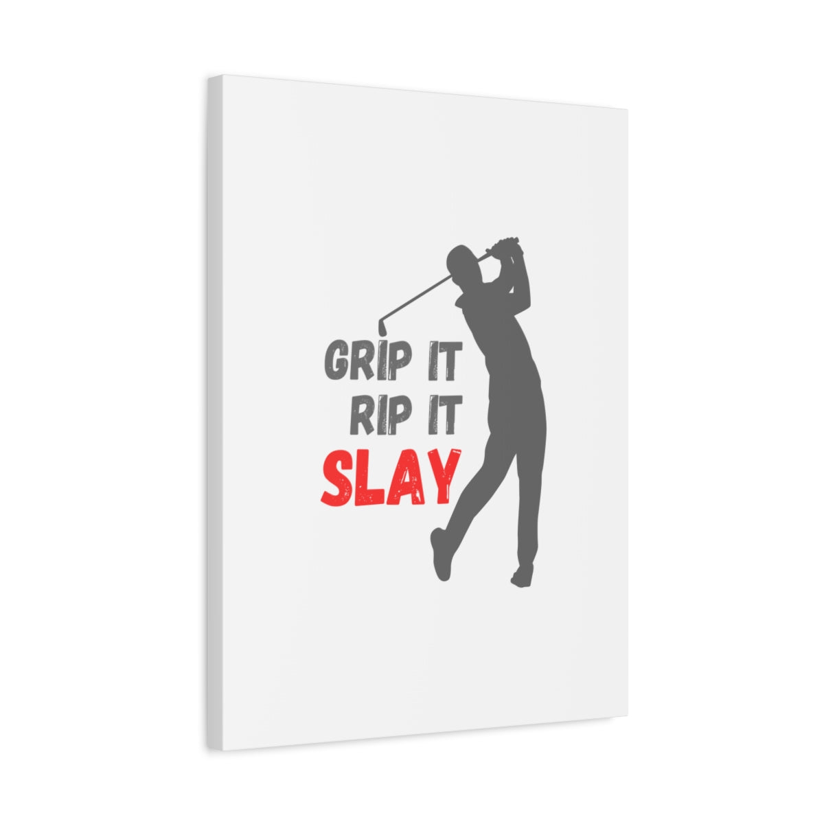 GRIP IT, RIP IT, SLAY (Male) - Canvas Wall Art - White - 18×24 - front