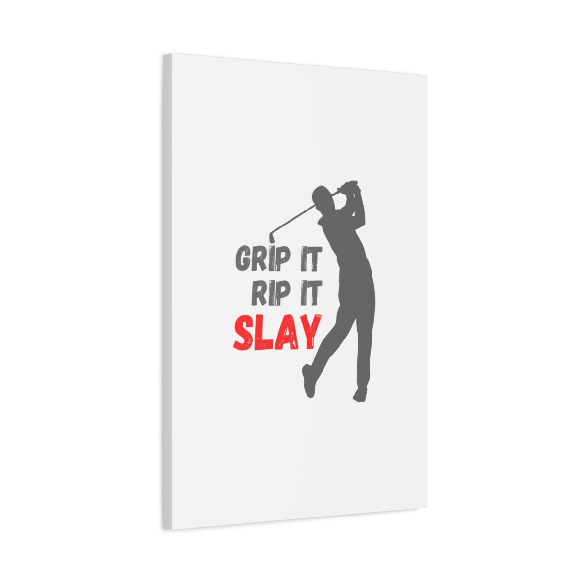 GRIP IT, RIP IT, SLAY (Male) - Canvas Wall Art - White - 20×30 - front