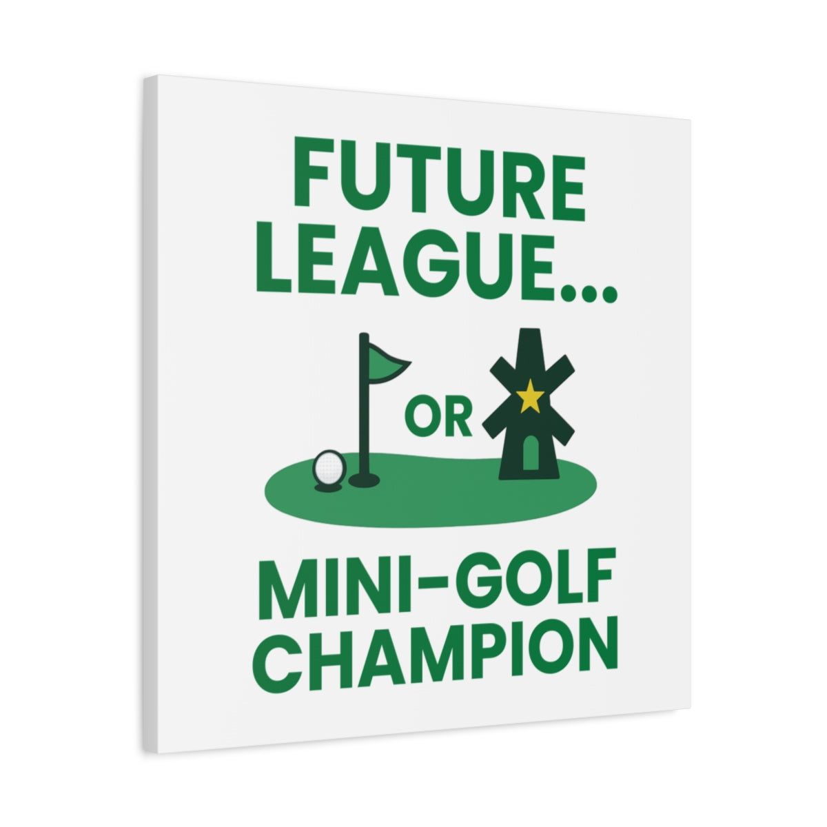 Future League or Mini-Golf Champion - Canvas Wall Art - White - 24×24 - front