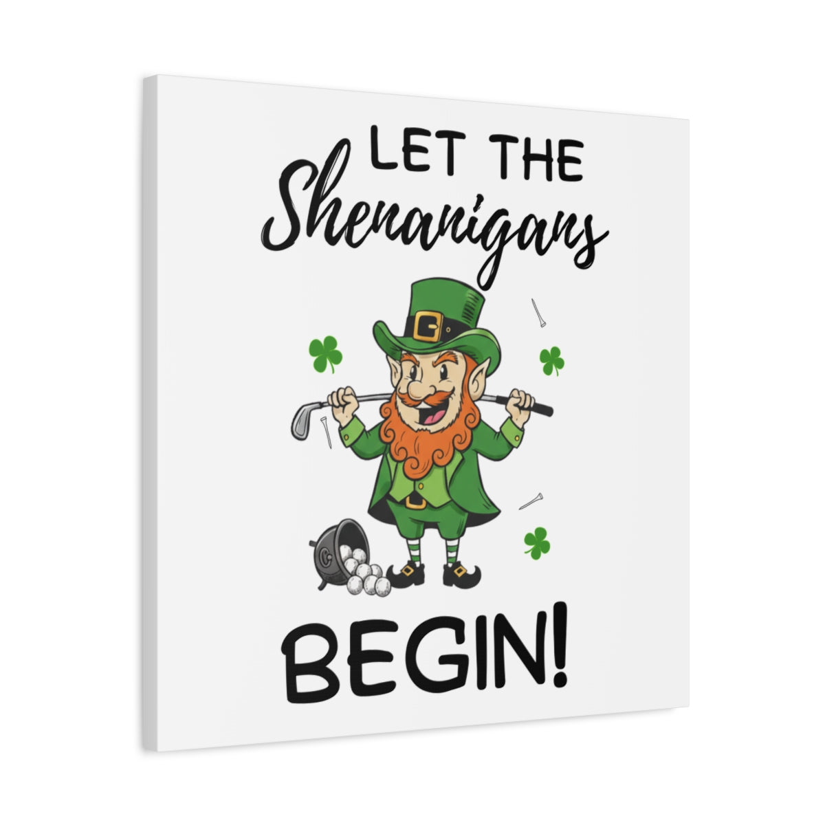 Let The Shenanigans Begin - Canvas Wall Art - White - 24×24 - front