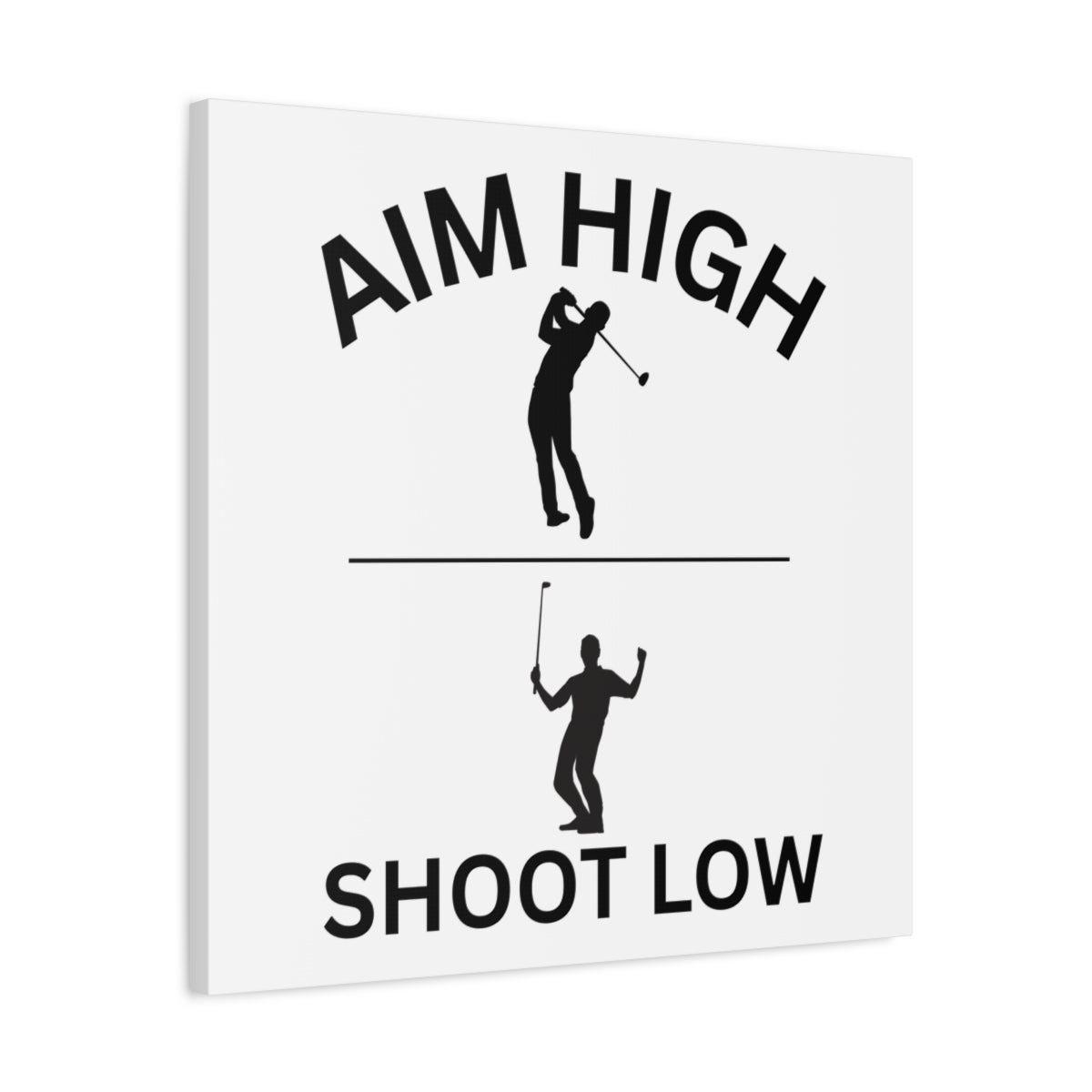 Aim High - Shoot Low (Male) - Canvas Wall Art - White - 24×24 - front