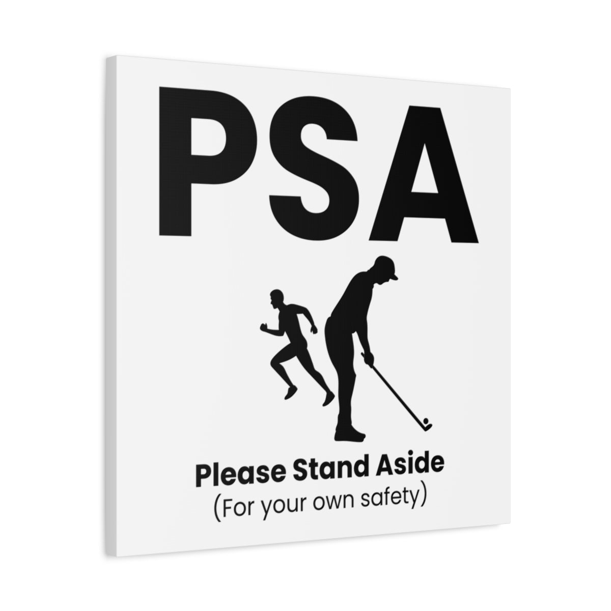 PSA - Please Stand Aside - Canvas Wall Art - White - 24×24 - front