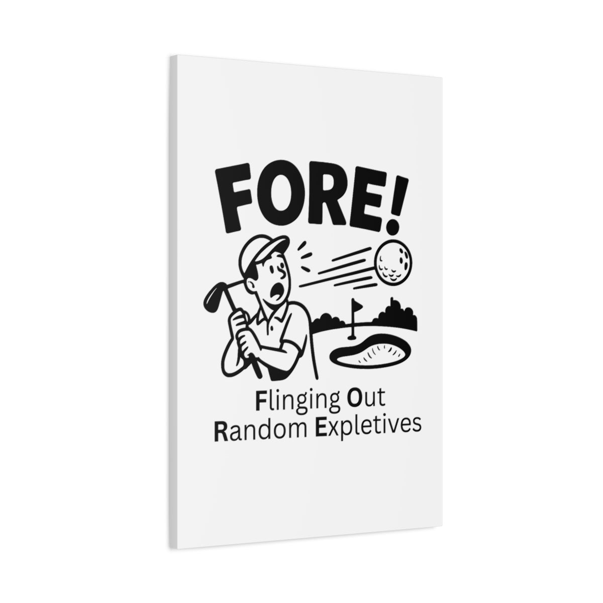 FORE! - Flinging Out Random Expletives! - Canvas Wall Art - White - 24×36 - front