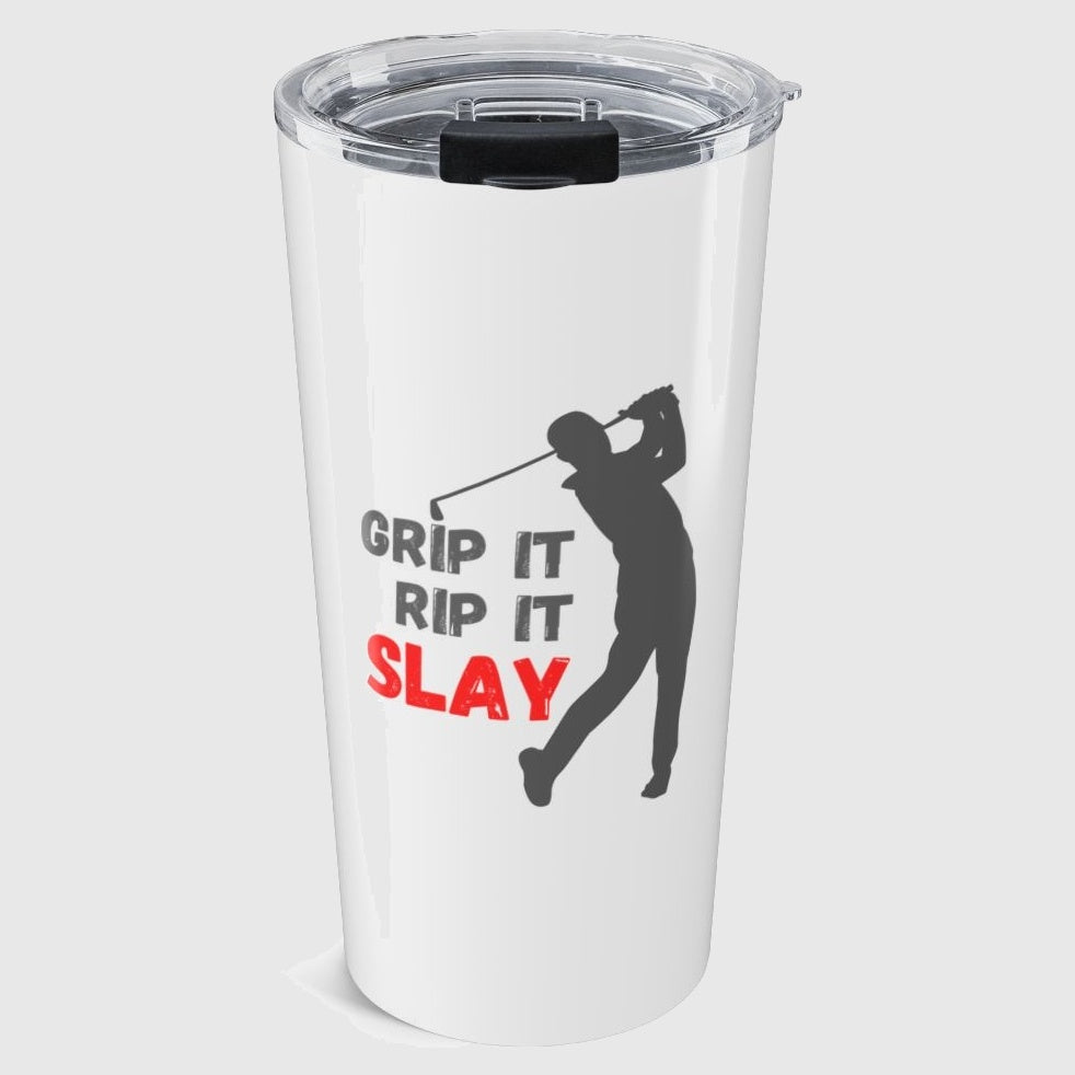 GRIP IT, RIP IT, SLAY (Male) - 20oz Tumbler in White