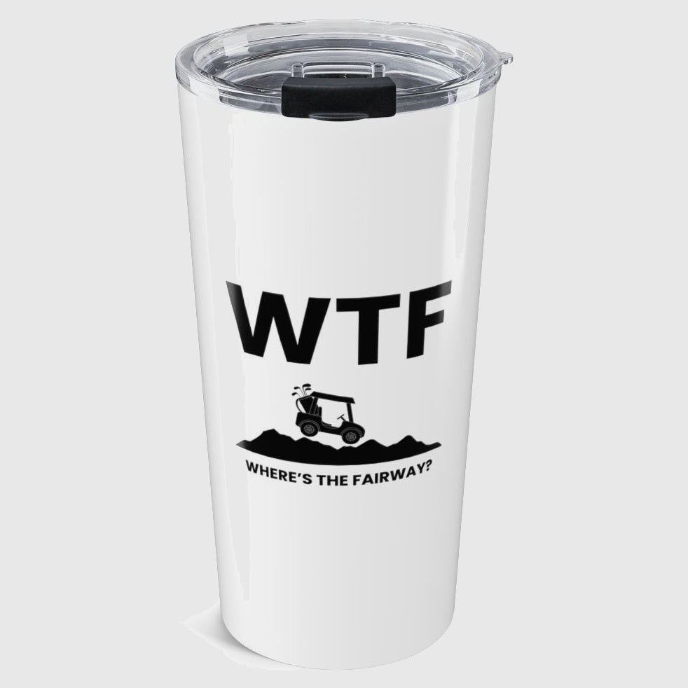 WTF - Where's the Fairway - 20oz Tumbler in White