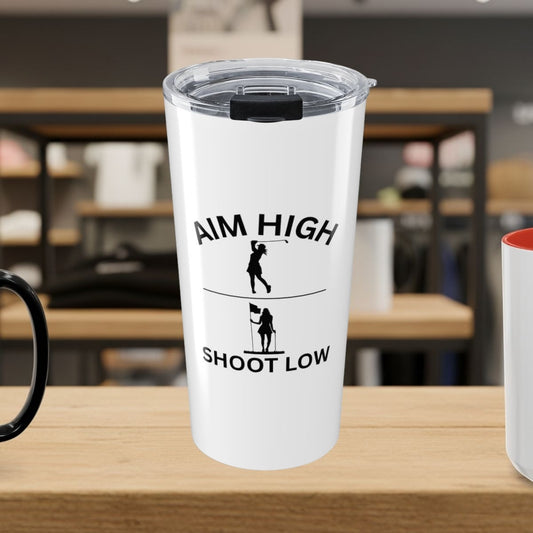 Aim High - Shoot Low (Female) - 20oz Tumbler in White