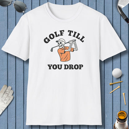 Golf Till You Drop - Adult Golf T-Shirt in White