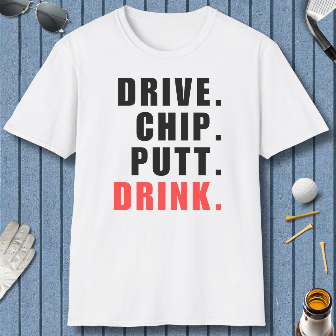 Drive Chip Putt Drink - Adult Golf T-Shirt in White