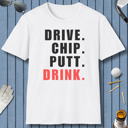 Drive Chip Putt Drink - Adult Golf T-Shirt in White