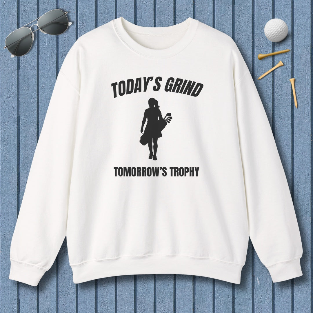 Today's Grind - Tomorrow's Trophy (female) - Adult Golf Sweatshirt in White