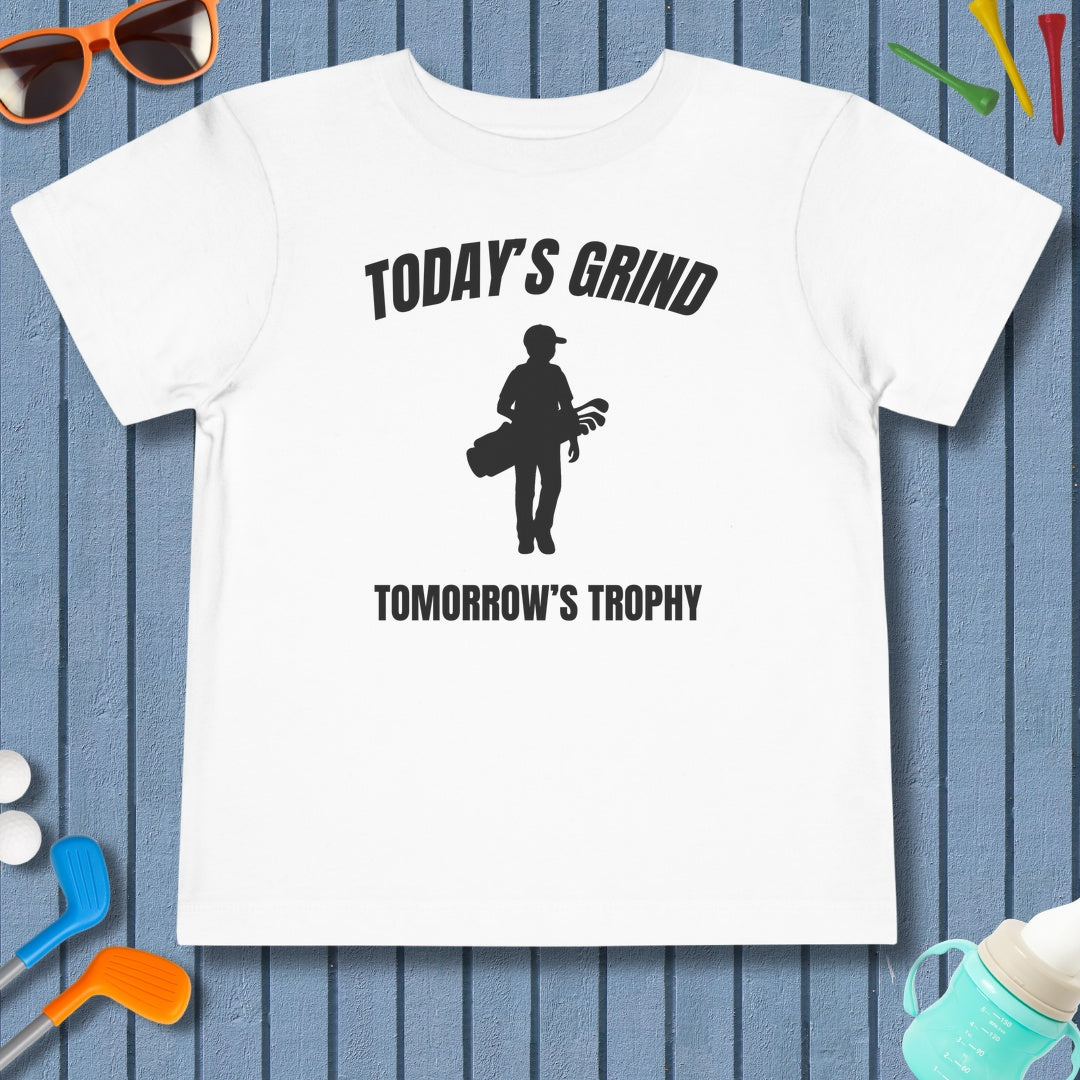 Today's Grind - Tomorrow's Trophy (male) - Toddler Golf T-Shirt in White