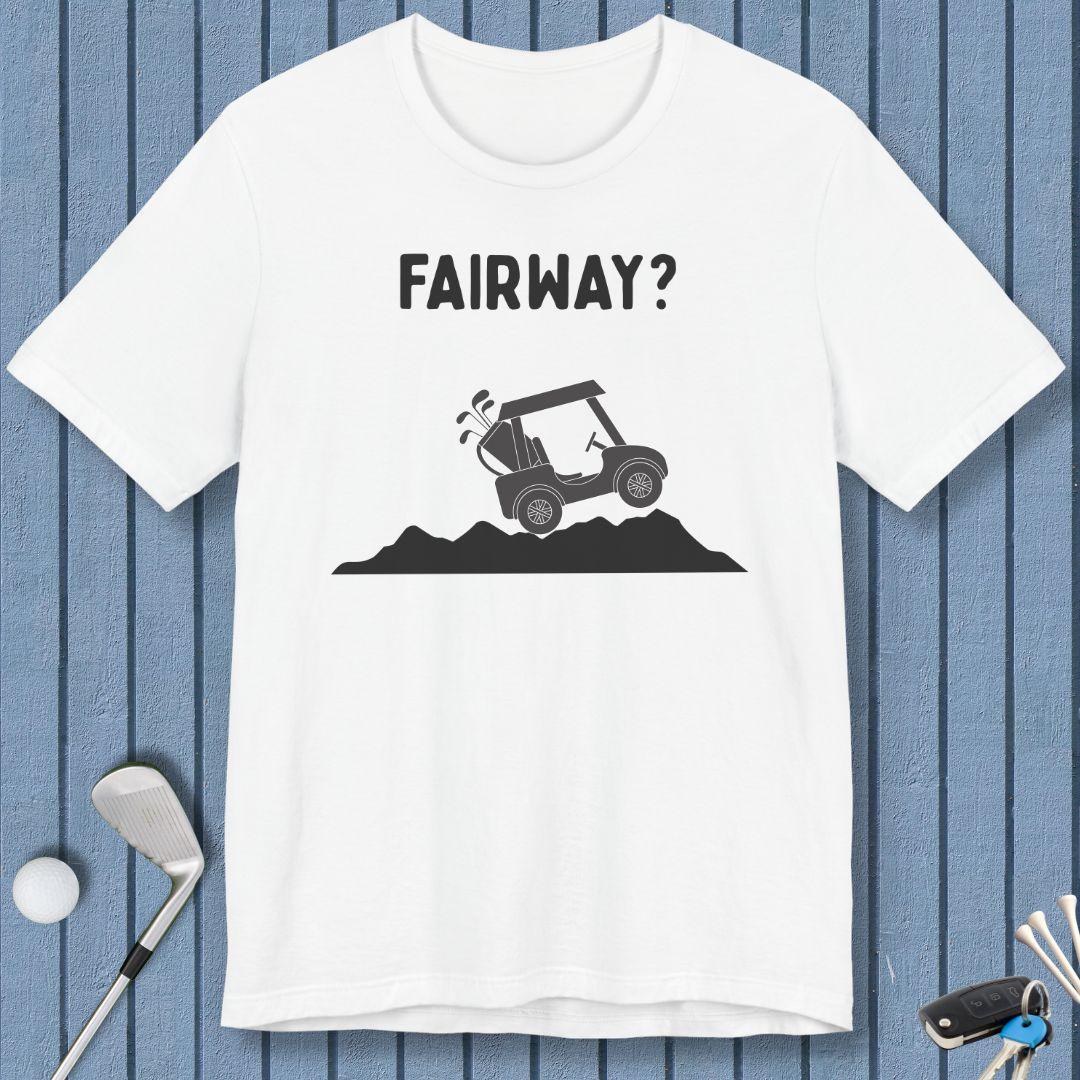Fairway? - T-Shirt