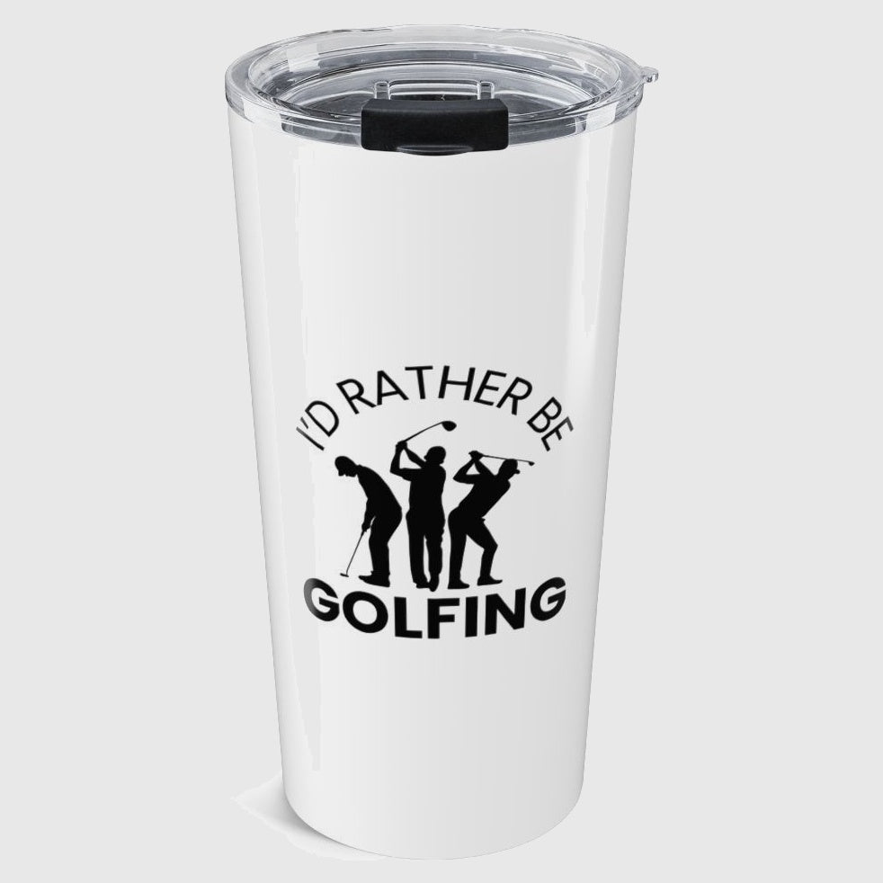 I'd Rather Be Golfing - 20oz Tumbler in White