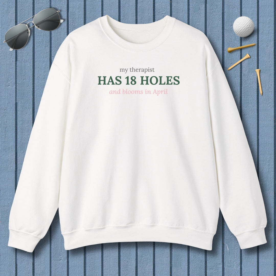 My Therapist Has 18 Holes and Blooms in April - Adult Golf Sweatshirt in White