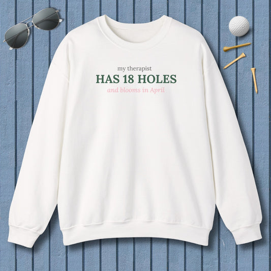My Therapist Has 18 Holes and Blooms in April - Adult Golf Sweatshirt in White